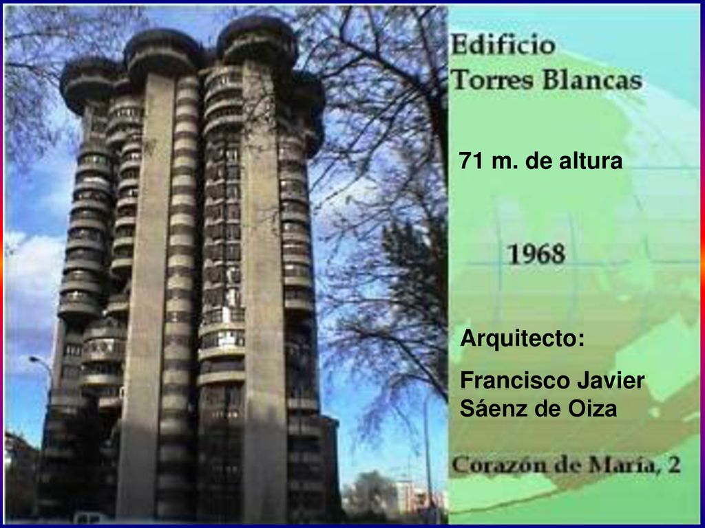 71 m. de altura Arquitecto: Francisco Javier Sáenz de Oiza