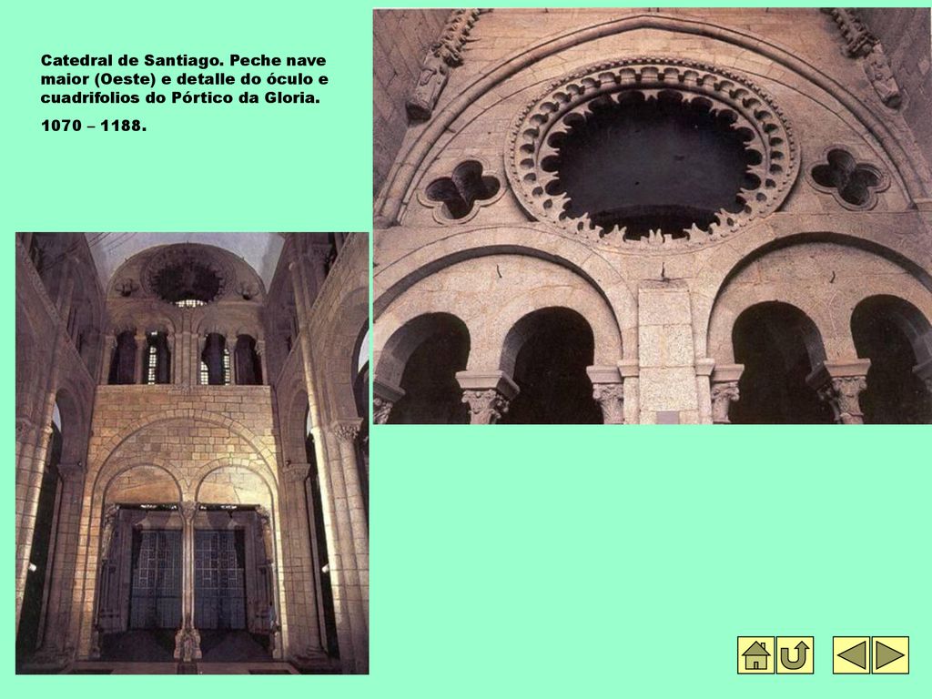 Catedral de Santiago. Peche nave maior (Oeste) e detalle do óculo e cuadrifolios do Pórtico da Gloria.