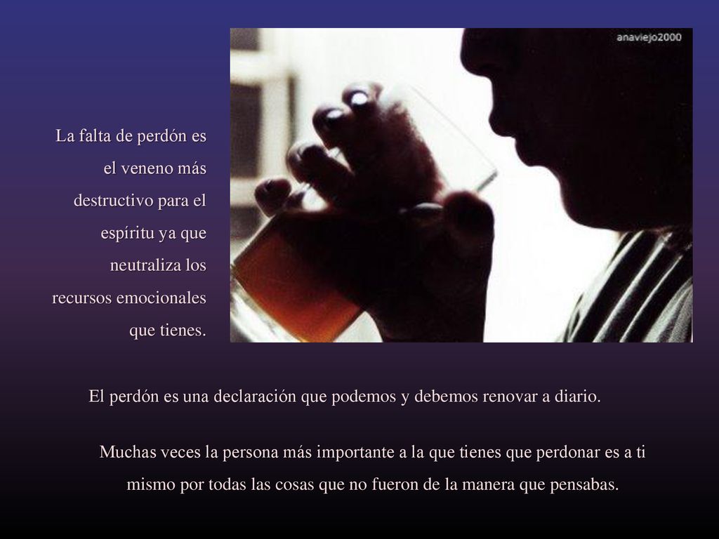 La falta de perdón es el veneno más destructivo para el espíritu ya que neutraliza los recursos emocionales que tienes.