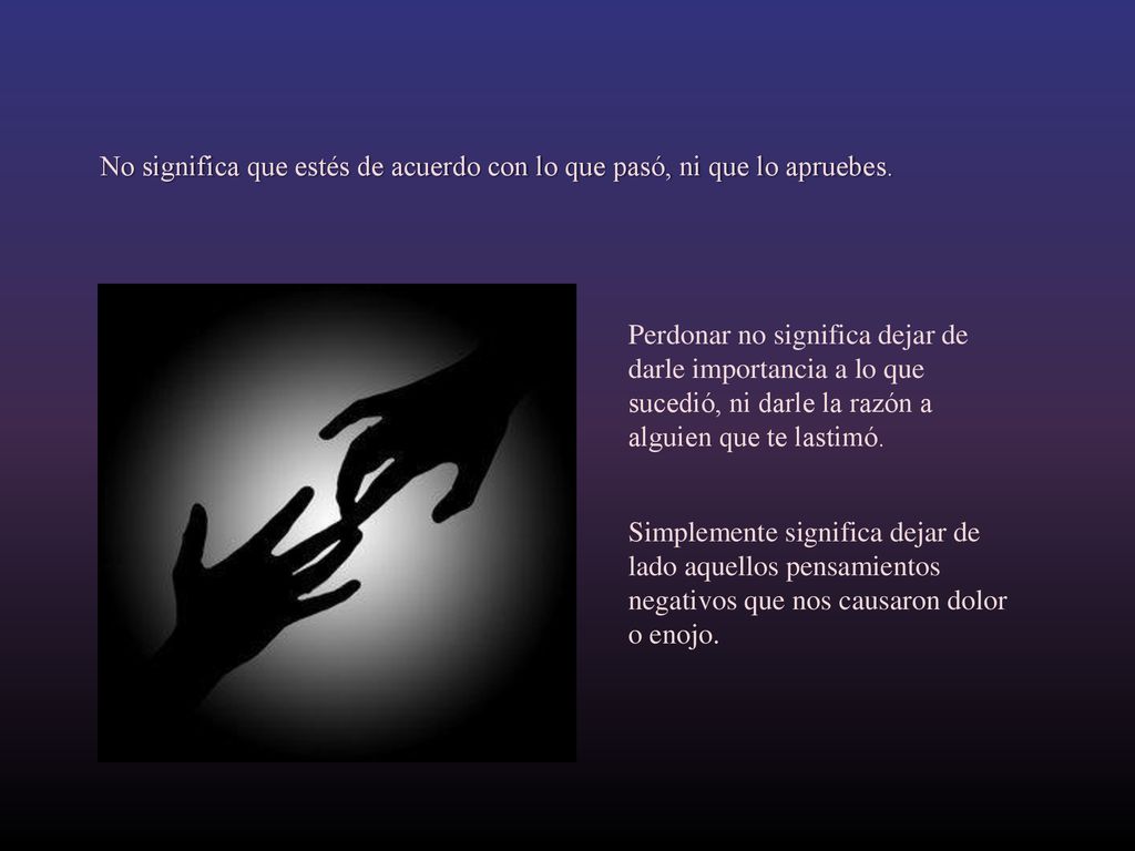 No significa que estés de acuerdo con lo que pasó, ni que lo apruebes.