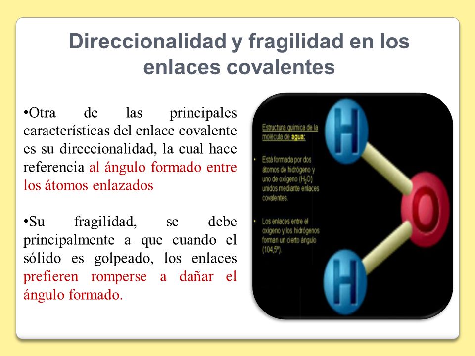 Direccionalidad y fragilidad en los enlaces covalentes