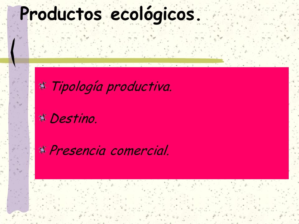 Productos ecológicos. Tipología productiva. Destino.