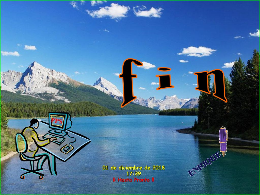 f i n PPS 01 de diciembre de :39 ¡¡ Hasta Pronto !!