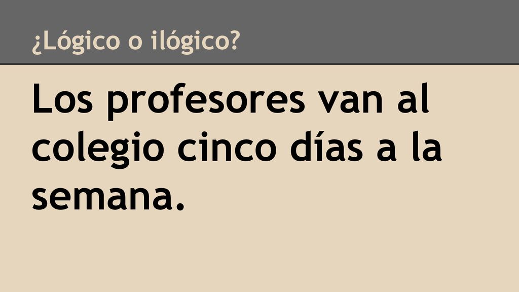 Los profesores van al colegio cinco días a la semana.