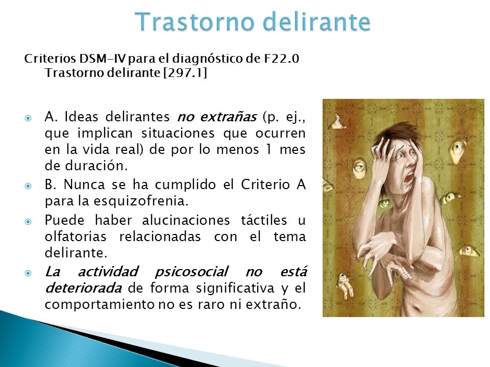 Trastorno delirante Criterios DSM-IV para el diagnóstico de F22.0 Trastorno delirante [297.1]
