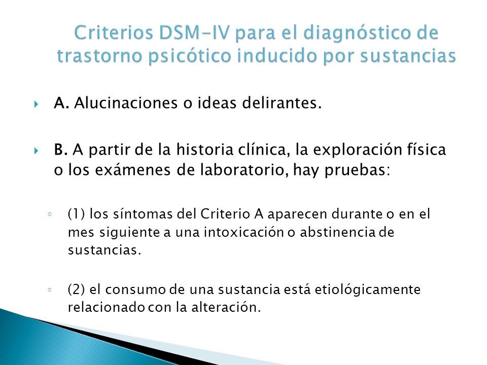 Criterios DSM-IV para el diagnóstico de trastorno psicótico inducido por sustancias