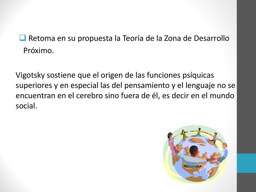 Retoma en su propuesta la Teoría de la Zona de Desarrollo