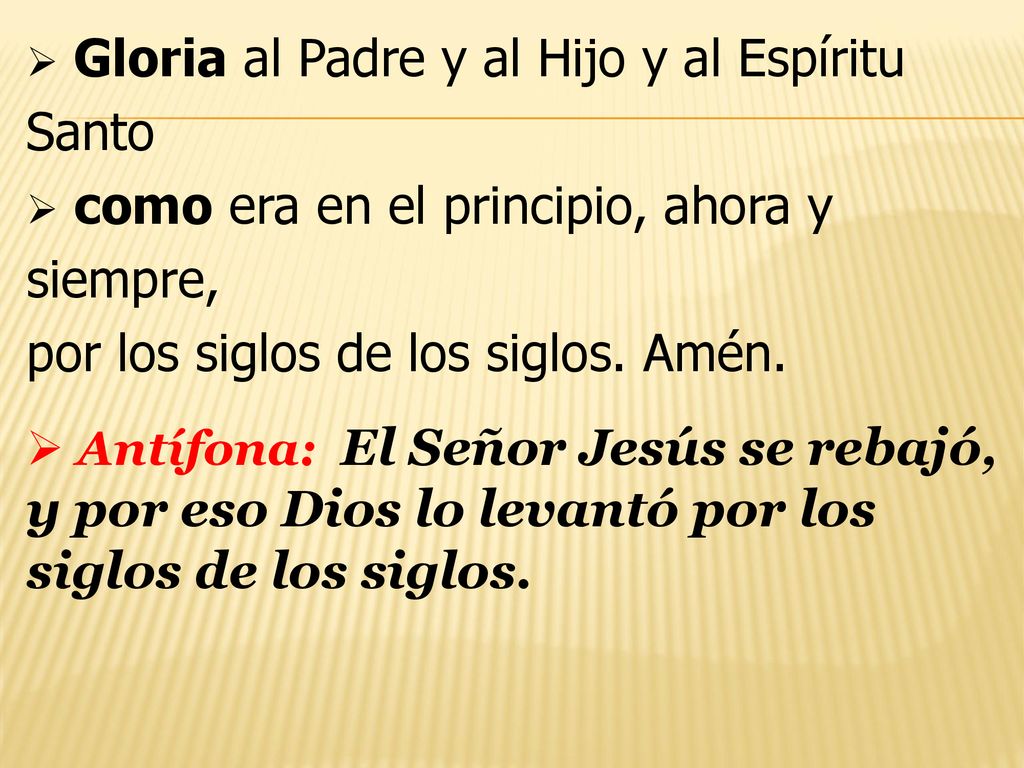 Gloria al Padre y al Hijo y al Espíritu Santo