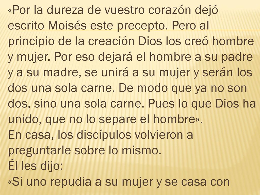 «Por la dureza de vuestro corazón dejó escrito Moisés este precepto