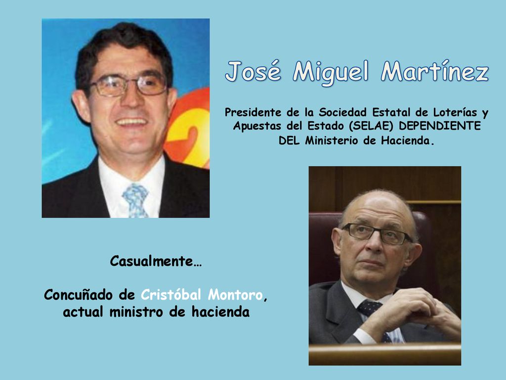 José Miguel Martínez Presidente de la Sociedad Estatal de Loterías y Apuestas del Estado (SELAE) DEPENDIENTE DEL Ministerio de Hacienda.