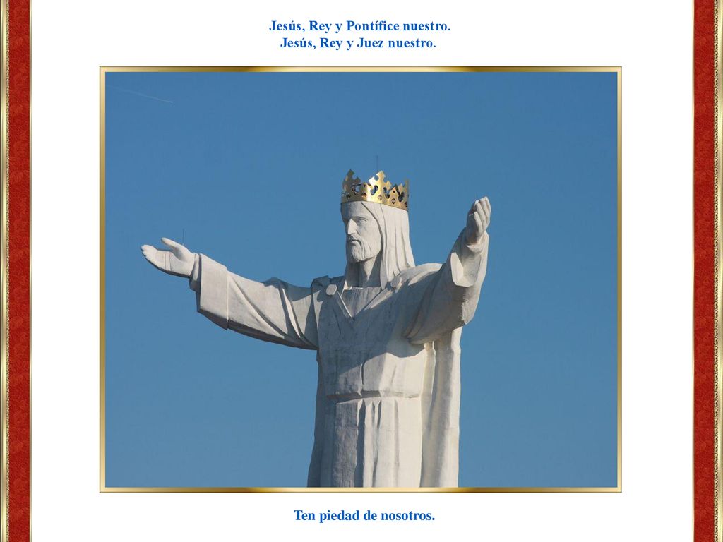 Jesús, Rey y Pontífice nuestro. Jesús, Rey y Juez nuestro.