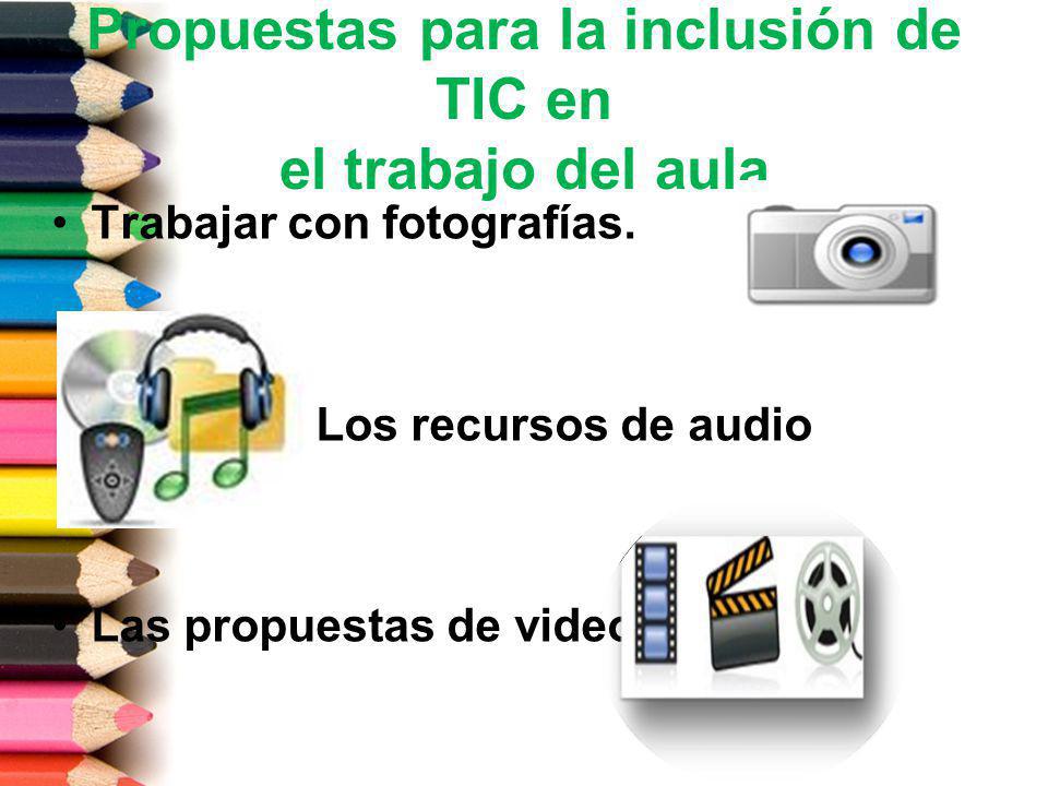Propuestas para la inclusión de TIC en el trabajo del aula
