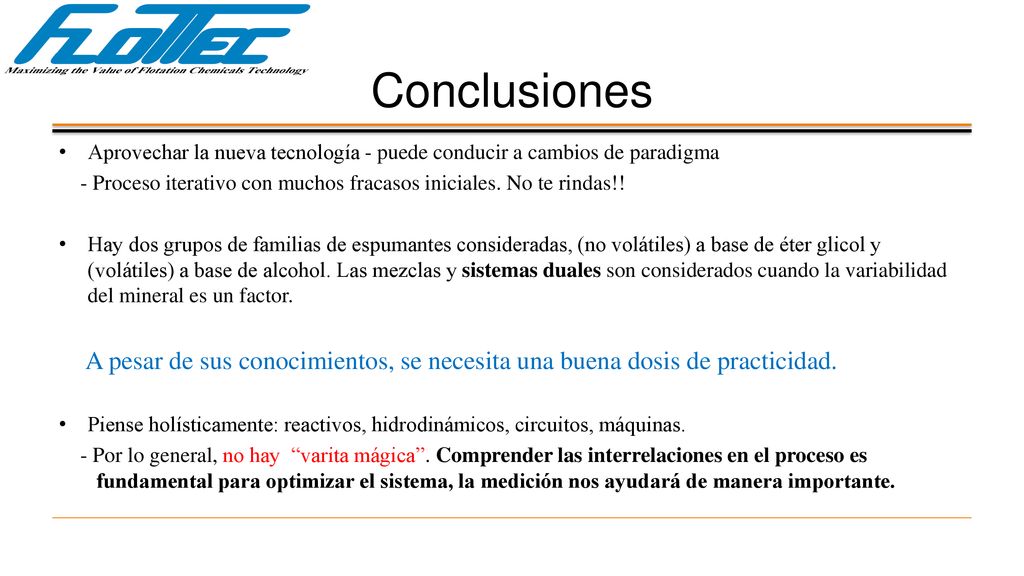 Conclusiones Aprovechar la nueva tecnología - puede conducir a cambios de paradigma.
