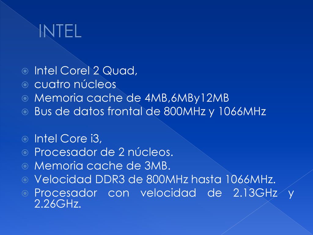 INTEL Intel Corel 2 Quad, cuatro núcleos Memoria cache de 4MB,6MBy12MB