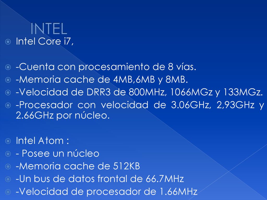 INTEL Intel Core i7, -Cuenta con procesamiento de 8 vías.
