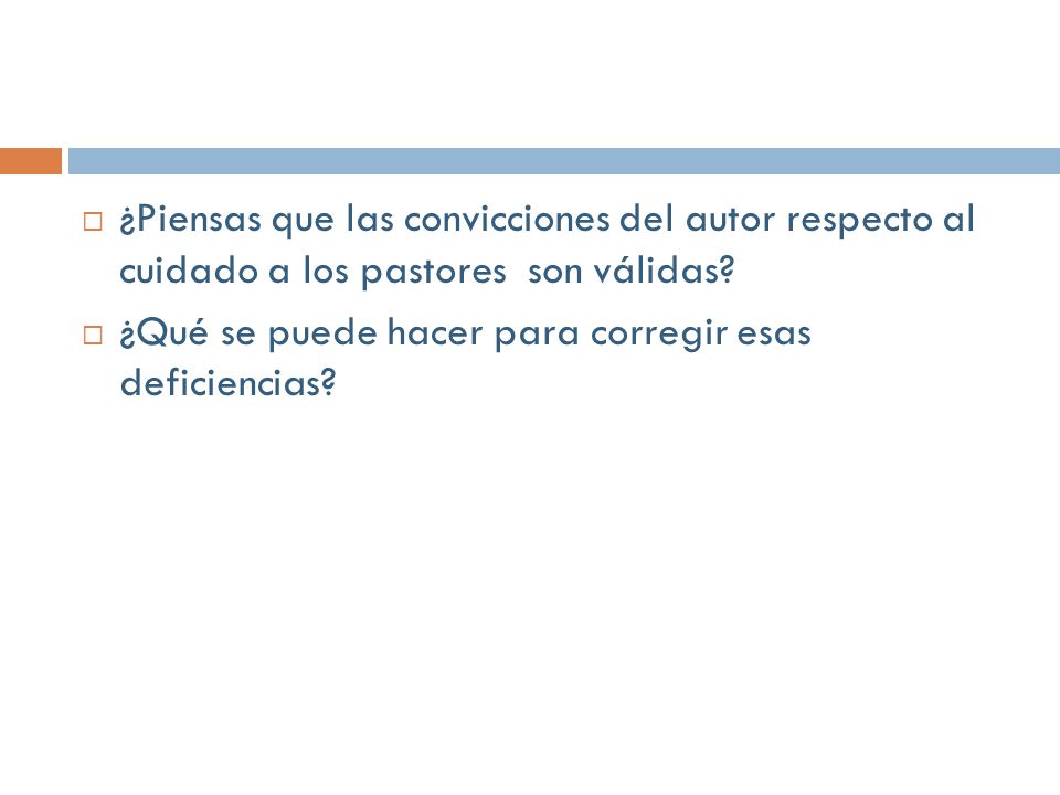 ¿Piensas que las convicciones del autor respecto al cuidado a los pastores son válidas