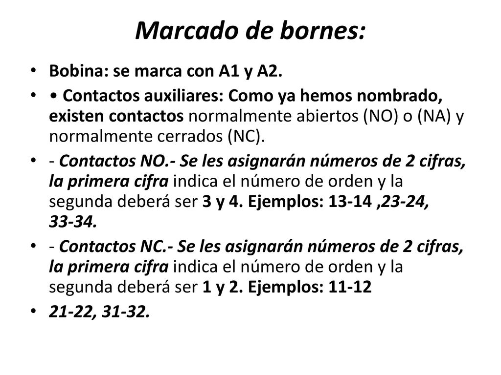 Marcado de bornes: Bobina: se marca con A1 y A2.
