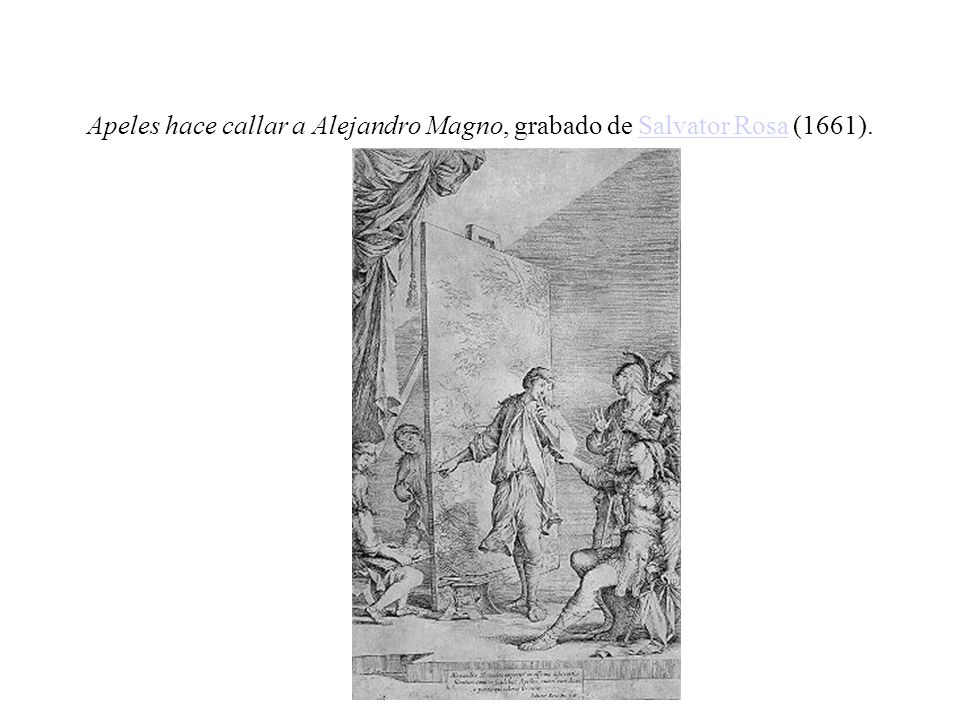 Apeles hace callar a Alejandro Magno, grabado de Salvator Rosa (1661).