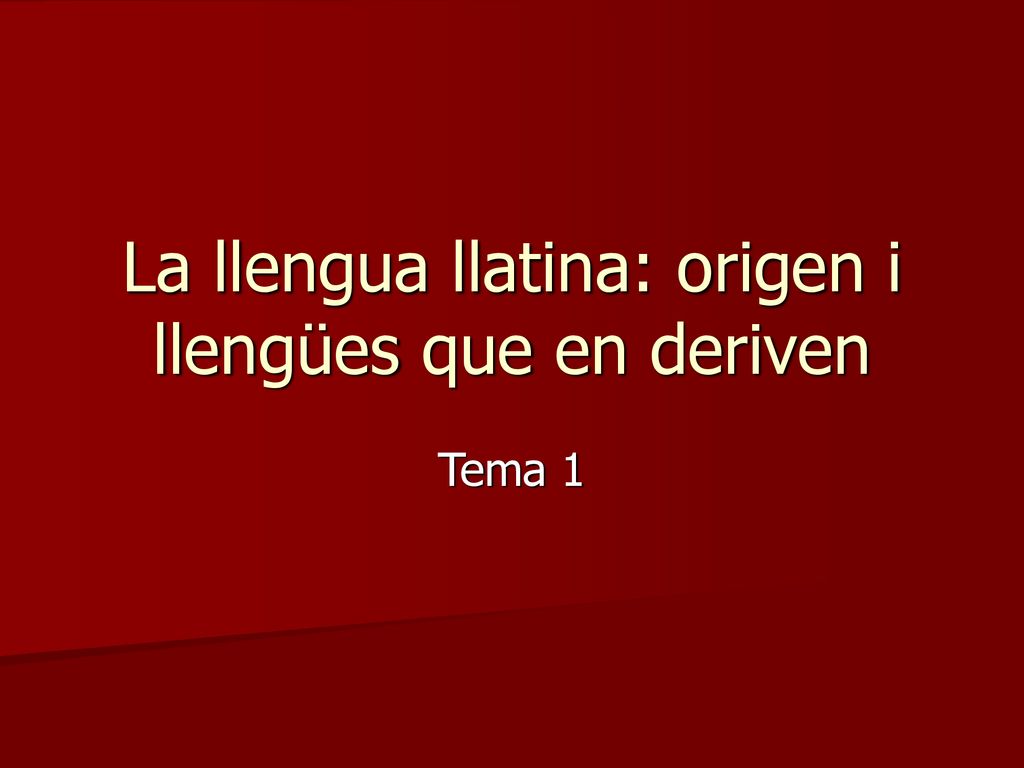 La llengua llatina: origen i llengües que en deriven