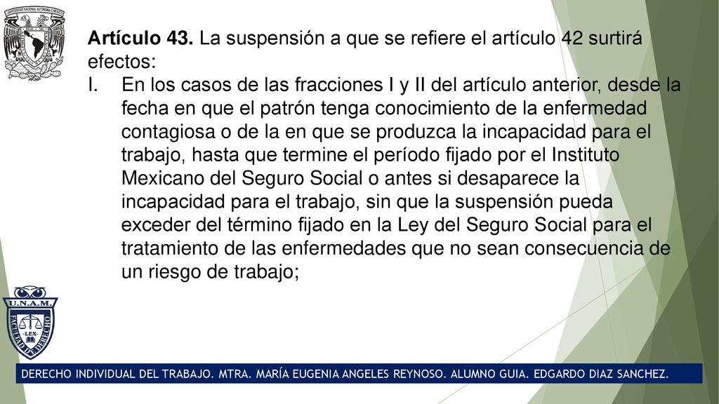 Artículo 43. La suspensión a que se refiere el artículo 42 surtirá efectos: