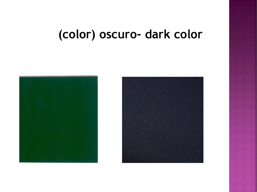(color) oscuro- dark color