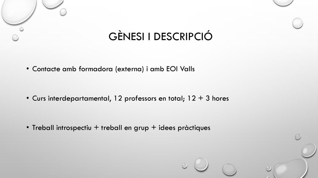 gènesi i descripció Contacte amb formadora (externa) i amb EOI Valls