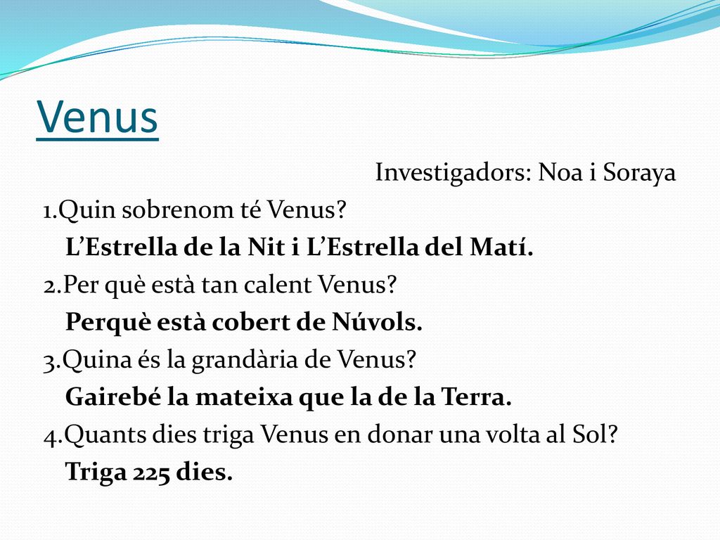 Venus Investigadors: Noa i Soraya 1.Quin sobrenom té Venus