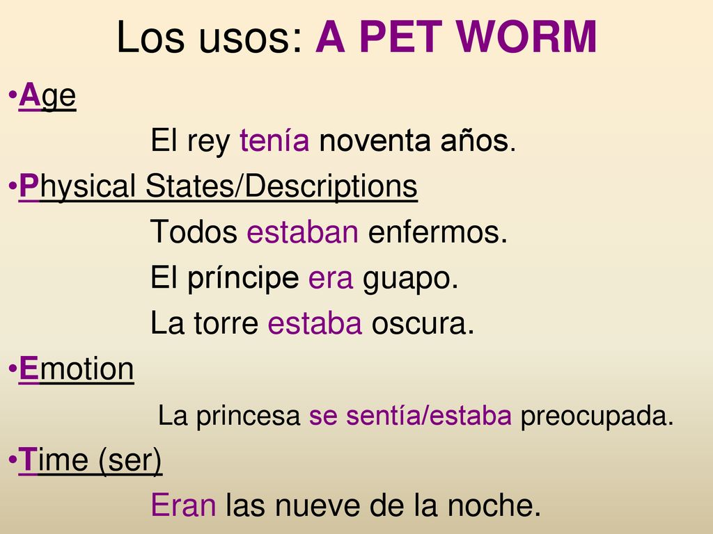 Los usos: A PET WORM Age El rey tenía noventa años.