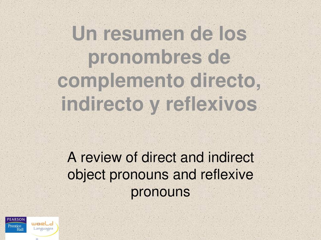 A review of direct and indirect object pronouns and reflexive pronouns
