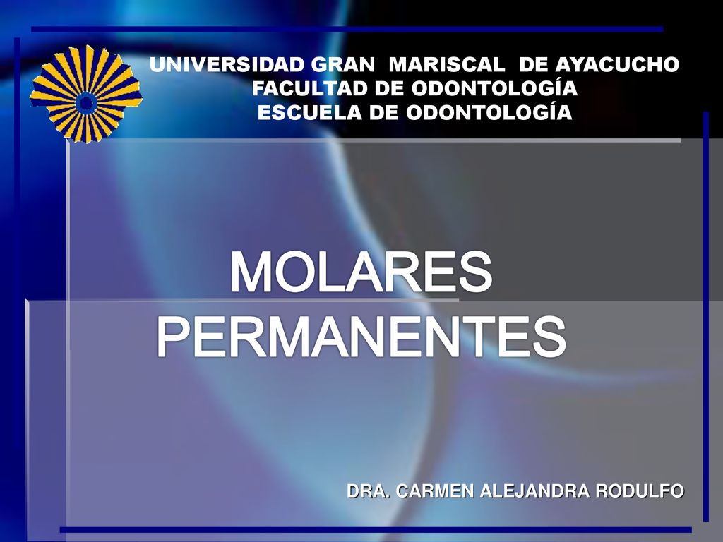 UNIVERSIDAD GRAN MARISCAL DE AYACUCHO FACULTAD DE ODONTOLOGÍA ESCUELA DE ODONTOLOGÍA