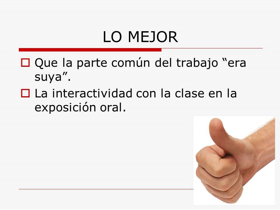 LO MEJOR Que la parte común del trabajo era suya .