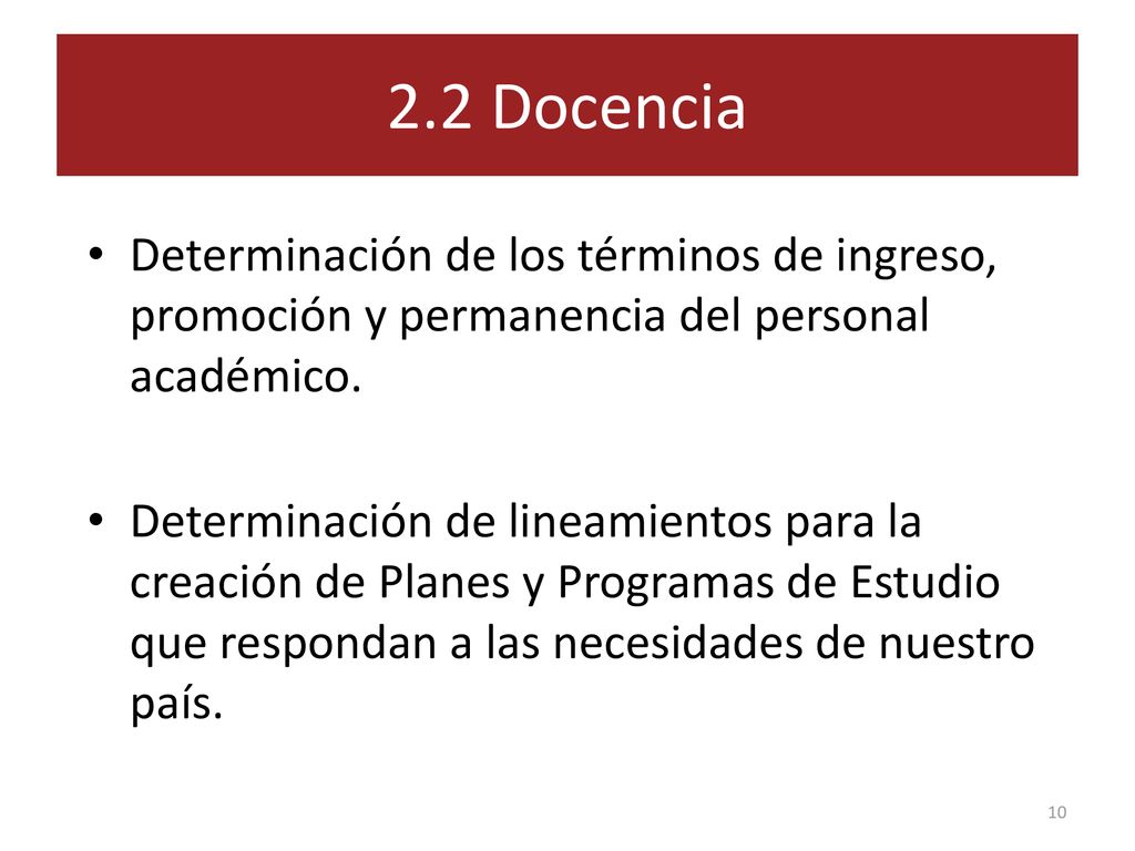2.2 Docencia Determinación de los términos de ingreso, promoción y permanencia del personal académico.