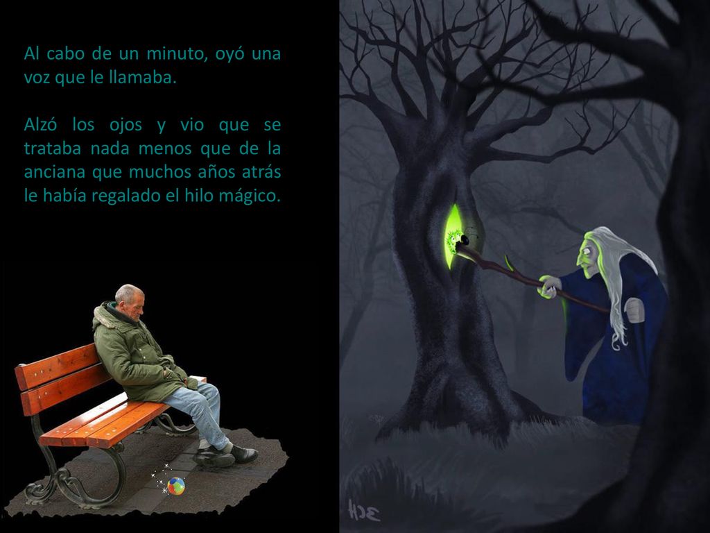 Al cabo de un minuto, oyó una voz que le llamaba.