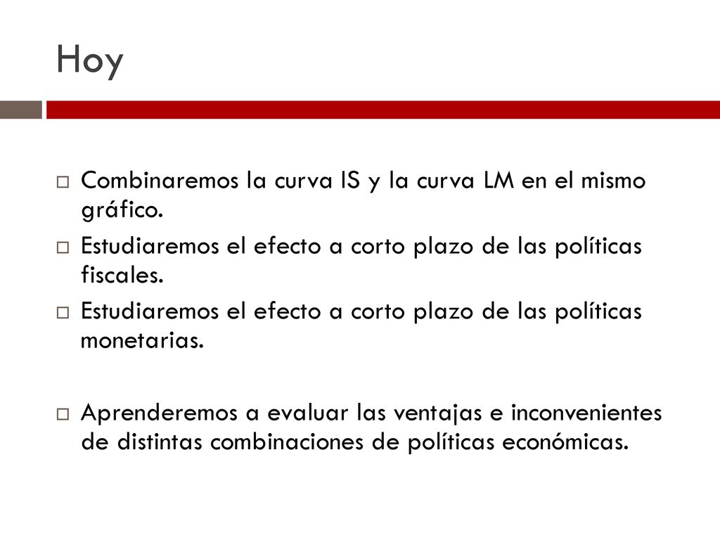 Hoy Combinaremos la curva IS y la curva LM en el mismo gráfico.