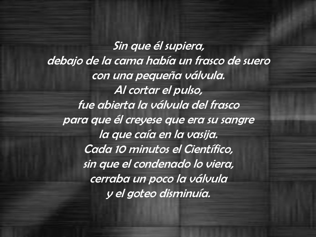 debajo de la cama había un frasco de suero con una pequeña válvula.