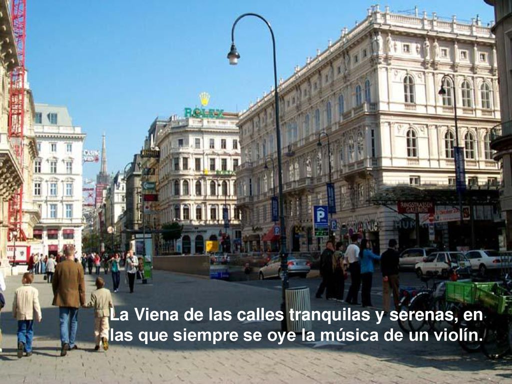 La Viena de las calles tranquilas y serenas, en las que siempre se oye la música de un violín.