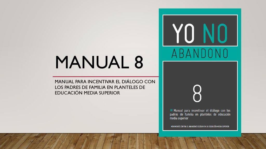 Manual 8 Manual para incentivar el diálogo con los padres de familia en planteles de educación media superior.