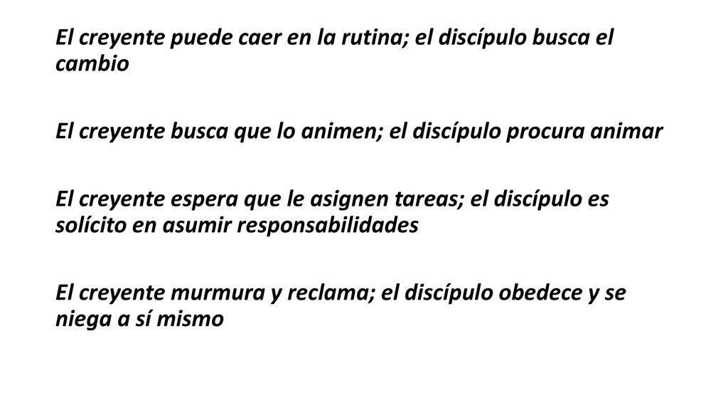 El creyente puede caer en la rutina; el discípulo busca el cambio