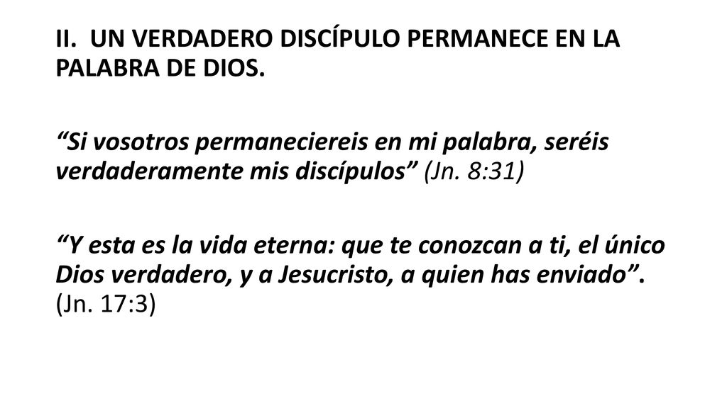 II. UN VERDADERO DISCÍPULO PERMANECE EN LA PALABRA DE DIOS