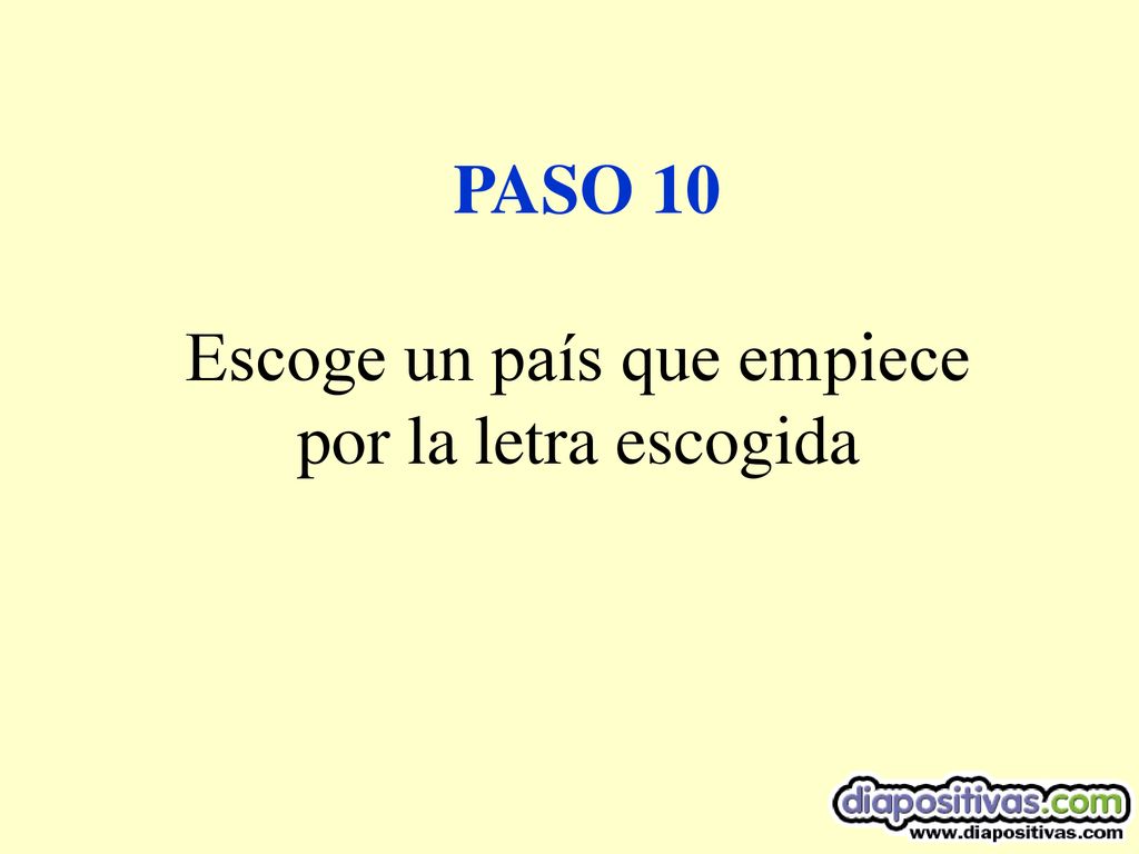 PASO 10 Escoge un país que empiece por la letra escogida