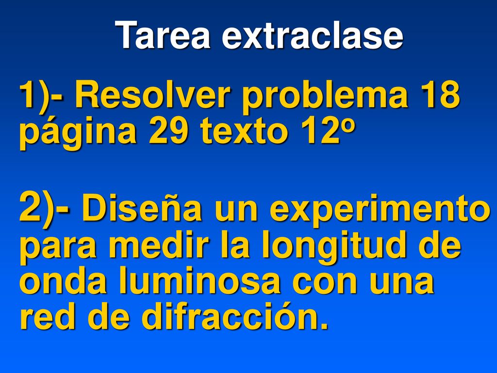Tarea extraclase 1)- Resolver problema 18 página 29 texto 12o.