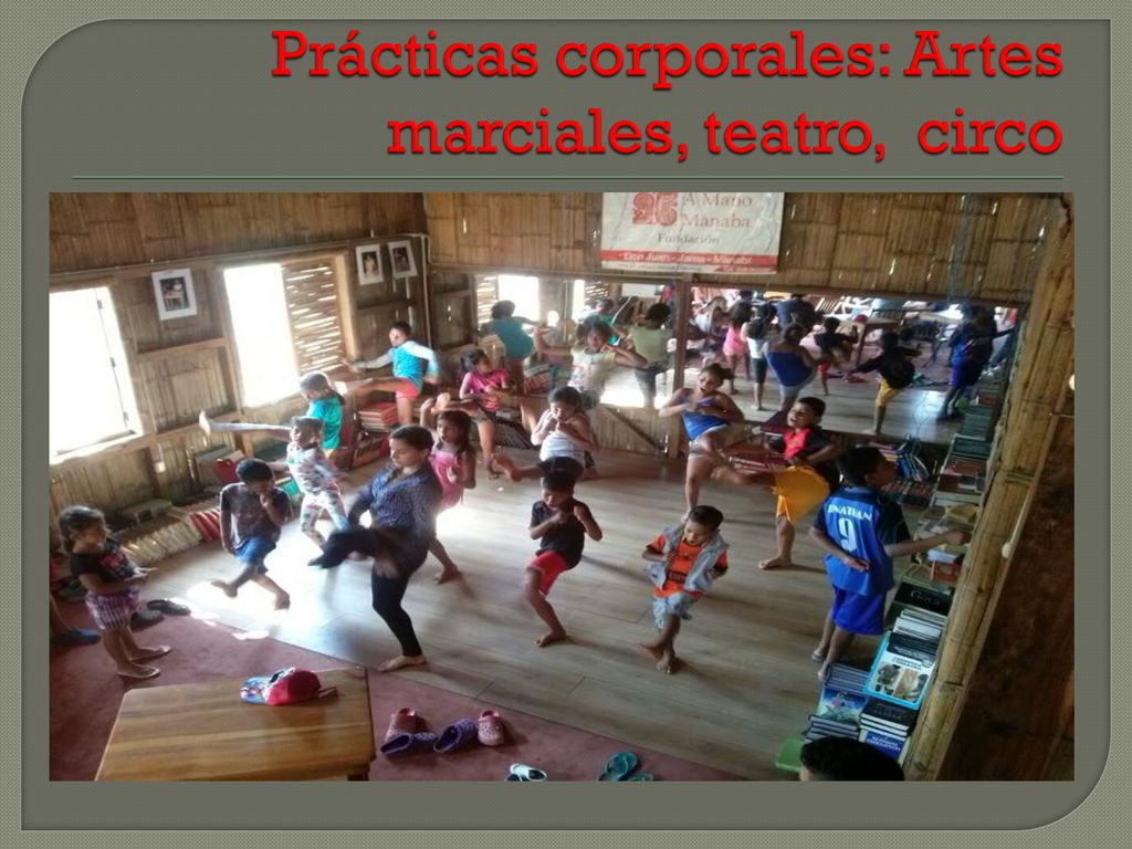 Prácticas corporales: Artes marciales, teatro, circo