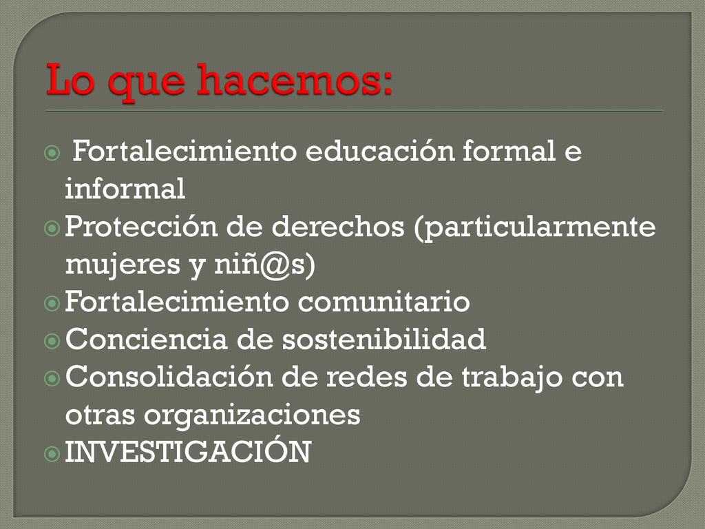 Lo que hacemos: Fortalecimiento educación formal e informal