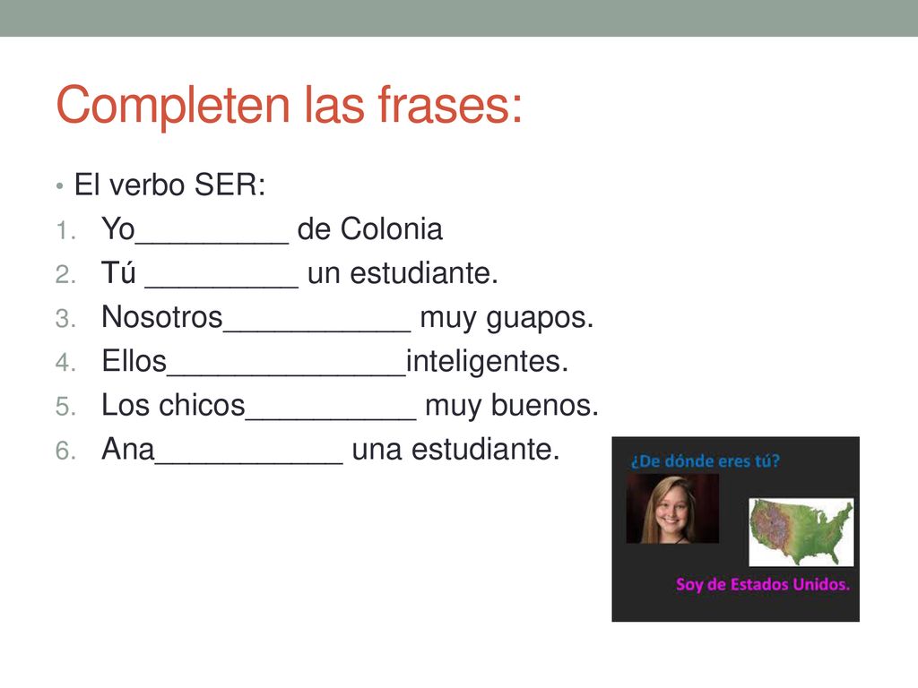 Completen las frases: El verbo SER: Yo_________ de Colonia