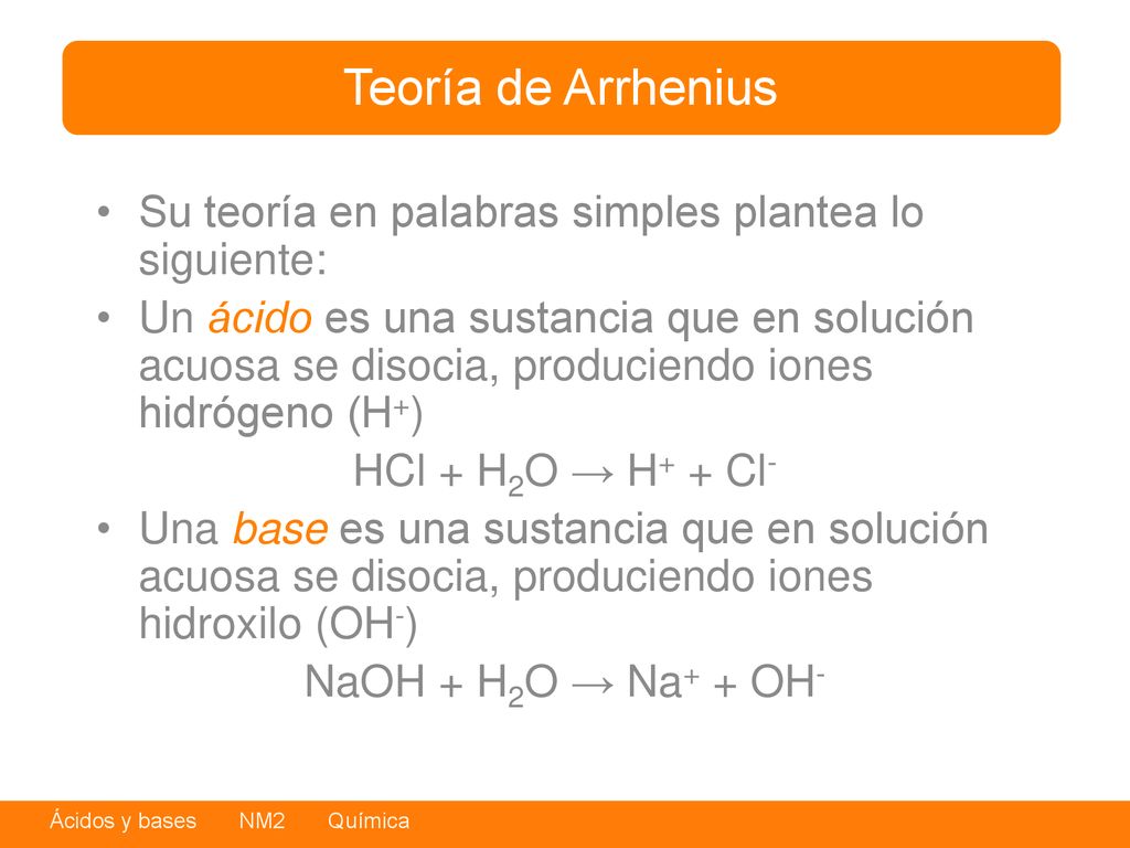 Teoría de Arrhenius Su teoría en palabras simples plantea lo siguiente: