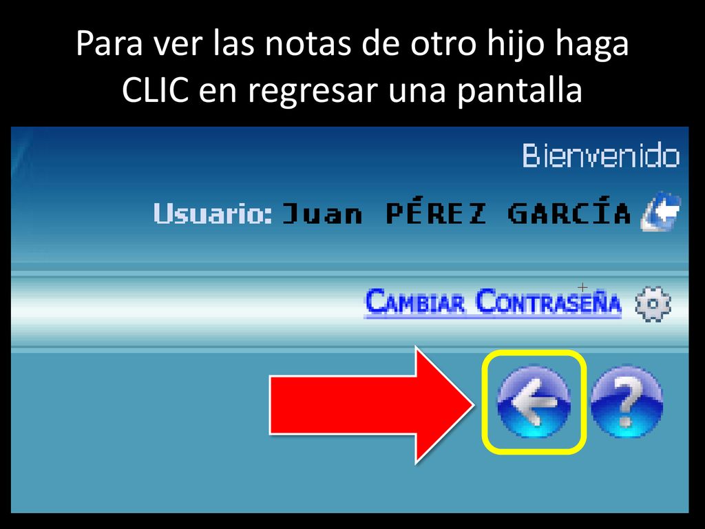 Para ver las notas de otro hijo haga CLIC en regresar una pantalla