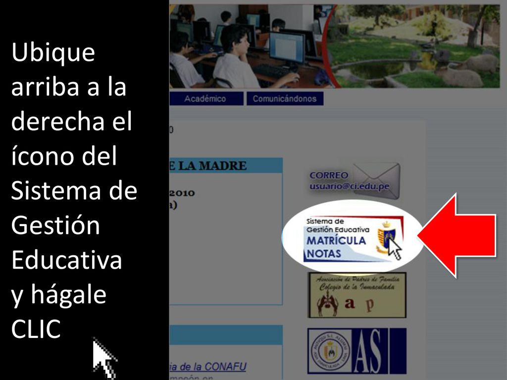 Ubique arriba a la derecha el ícono del Sistema de Gestión Educativa y hágale CLIC
