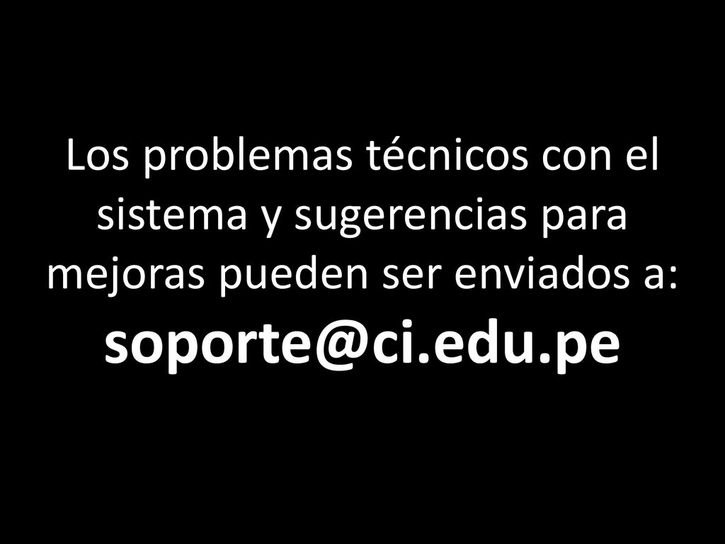 Los problemas técnicos con el sistema y sugerencias para mejoras pueden ser enviados a: