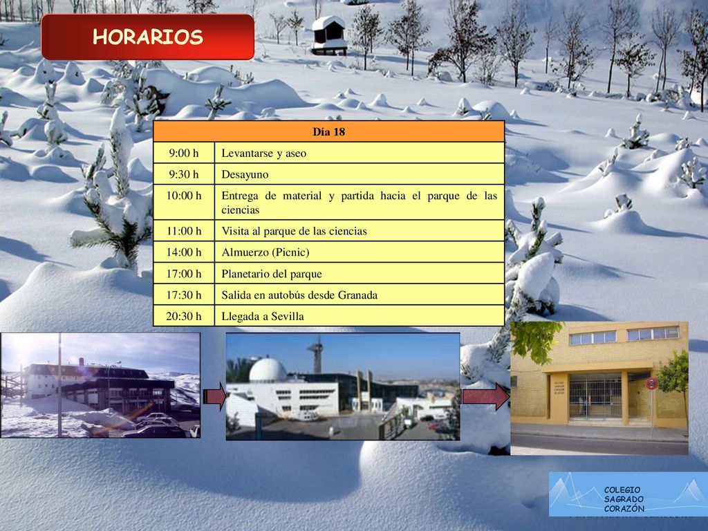HORARIOS Día 18 9:00 h Levantarse y aseo 9:30 h Desayuno 10:00 h