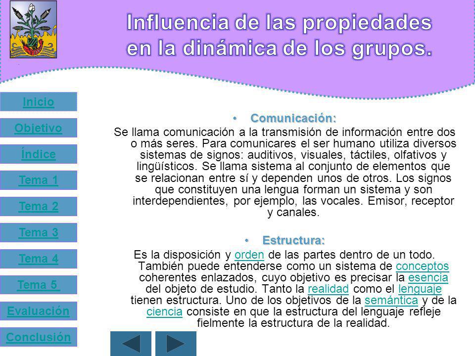 Influencia de las propiedades en la dinámica de los grupos.